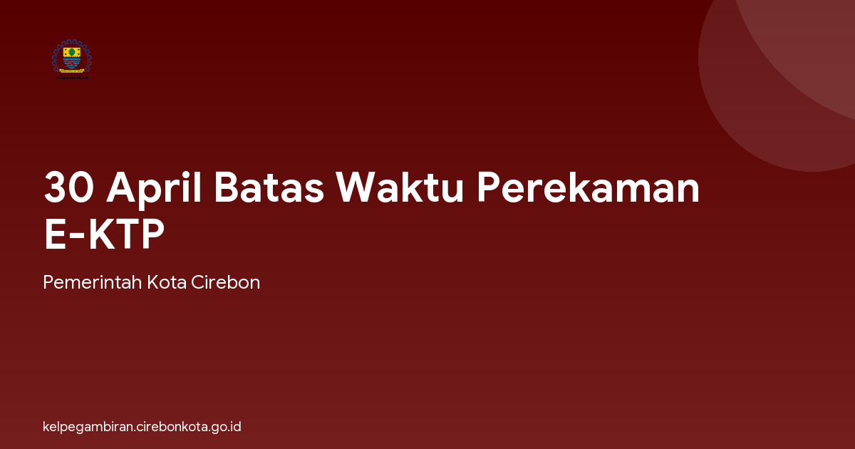 30 April Batas Waktu Perekaman E-KTP