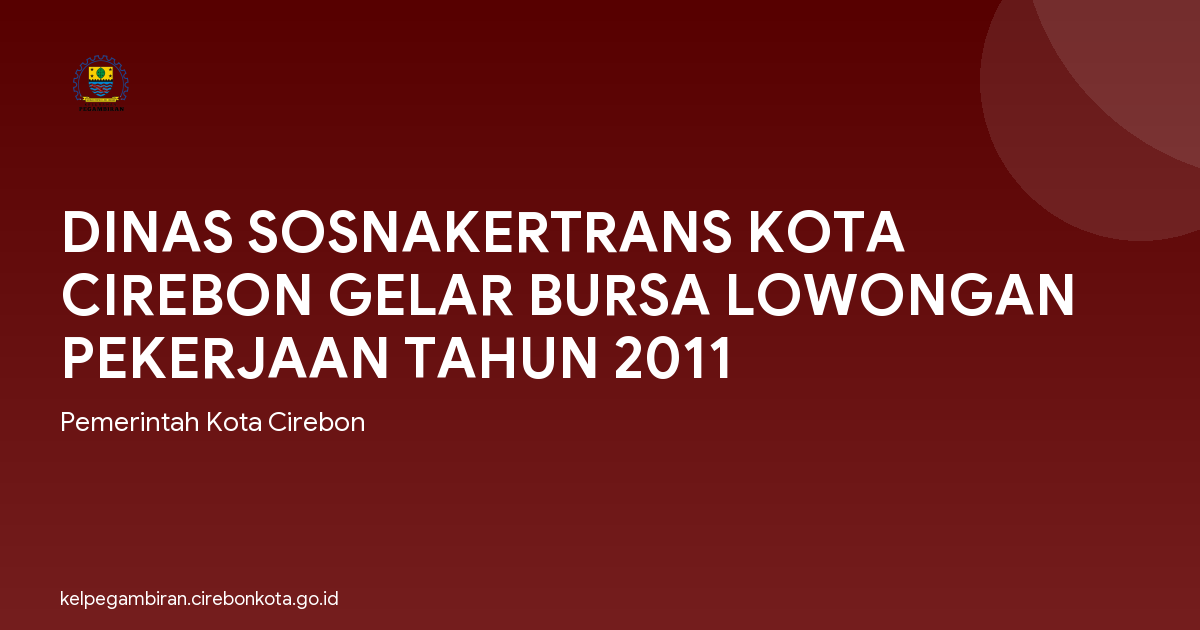 DINAS SOSNAKERTRANS KOTA CIREBON GELAR BURSA LOWONGAN PEKERJAAN TAHUN 2011
