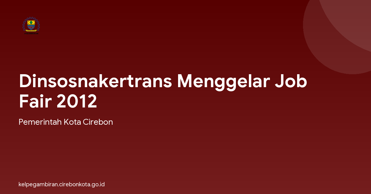 Dinsosnakertrans Menggelar Job Fair 2012