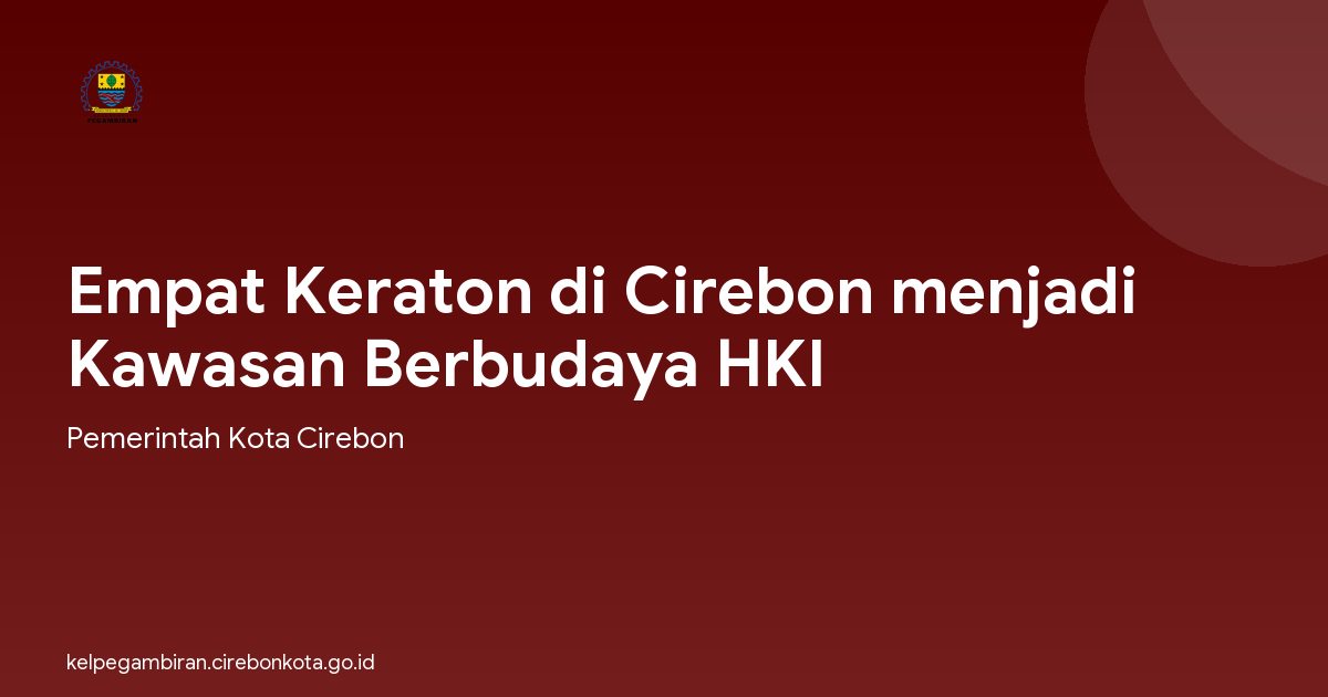 Empat Keraton di Cirebon menjadi Kawasan Berbudaya HKI