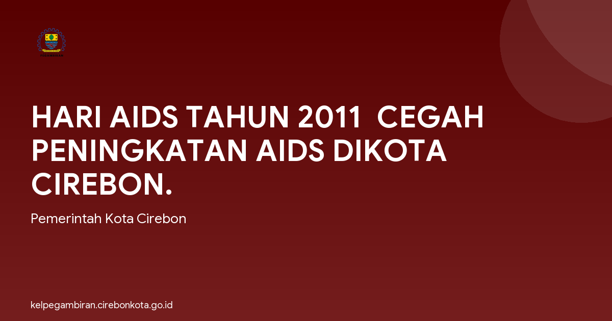 HARI AIDS TAHUN 2011  CEGAH PENINGKATAN AIDS DIKOTA CIREBON.