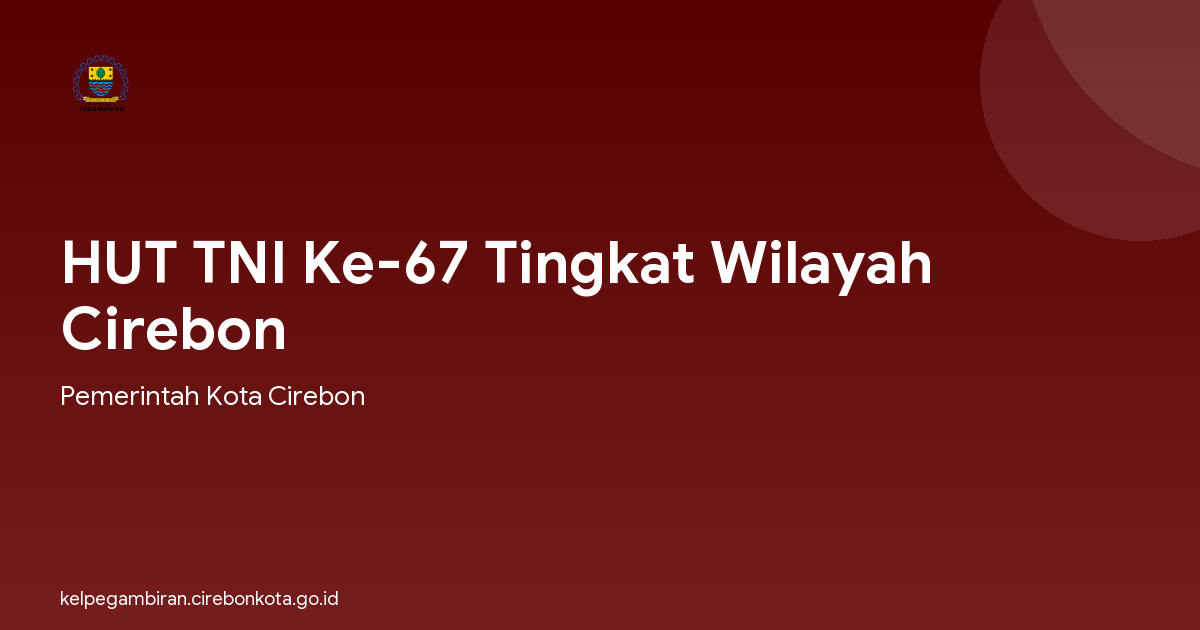 HUT TNI Ke-67 Tingkat Wilayah Cirebon