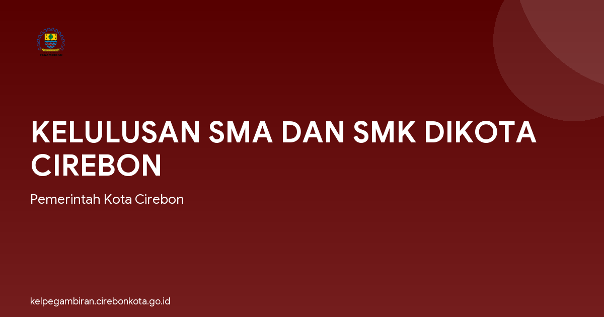 KELULUSAN SMA DAN SMK DIKOTA CIREBON