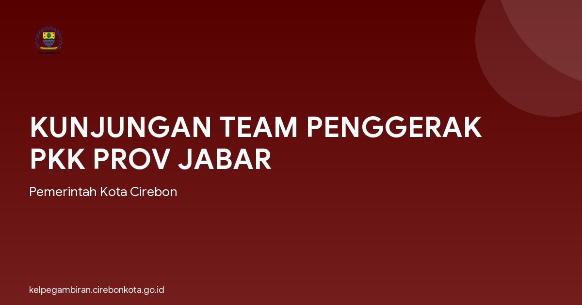 KUNJUNGAN TEAM PENGGERAK PKK PROV JABAR