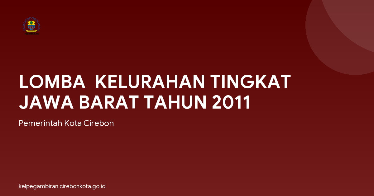 LOMBA  KELURAHAN TINGKAT JAWA BARAT TAHUN 2011