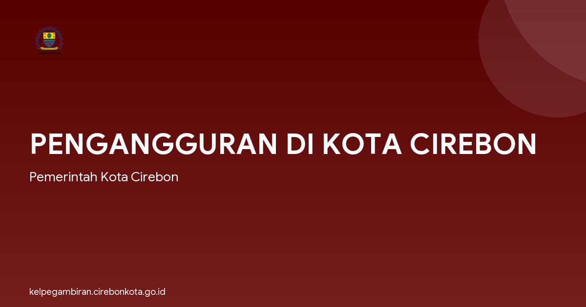 PENGANGGURAN DI KOTA CIREBON