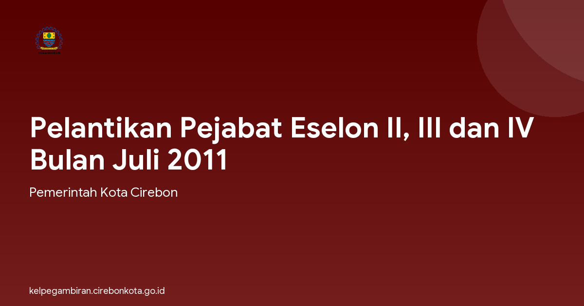 Pelantikan Pejabat Eselon II, III dan IV Bulan Juli 2011