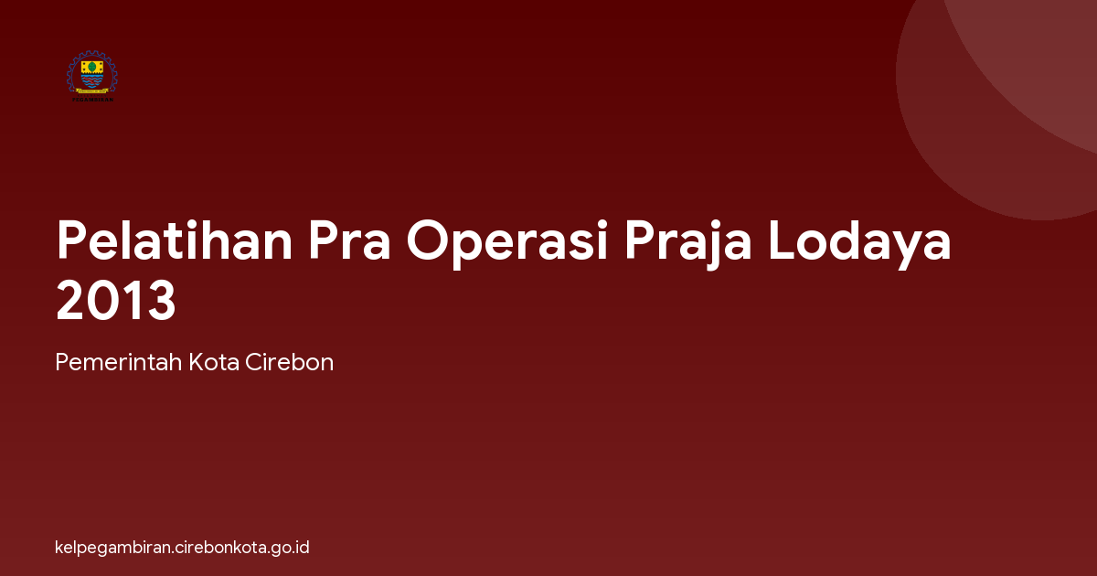 Pelatihan Pra Operasi Praja Lodaya 2013