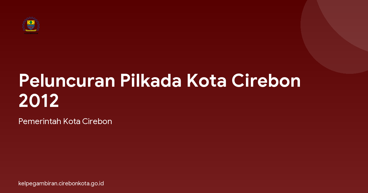 Peluncuran Pilkada Kota Cirebon 2012