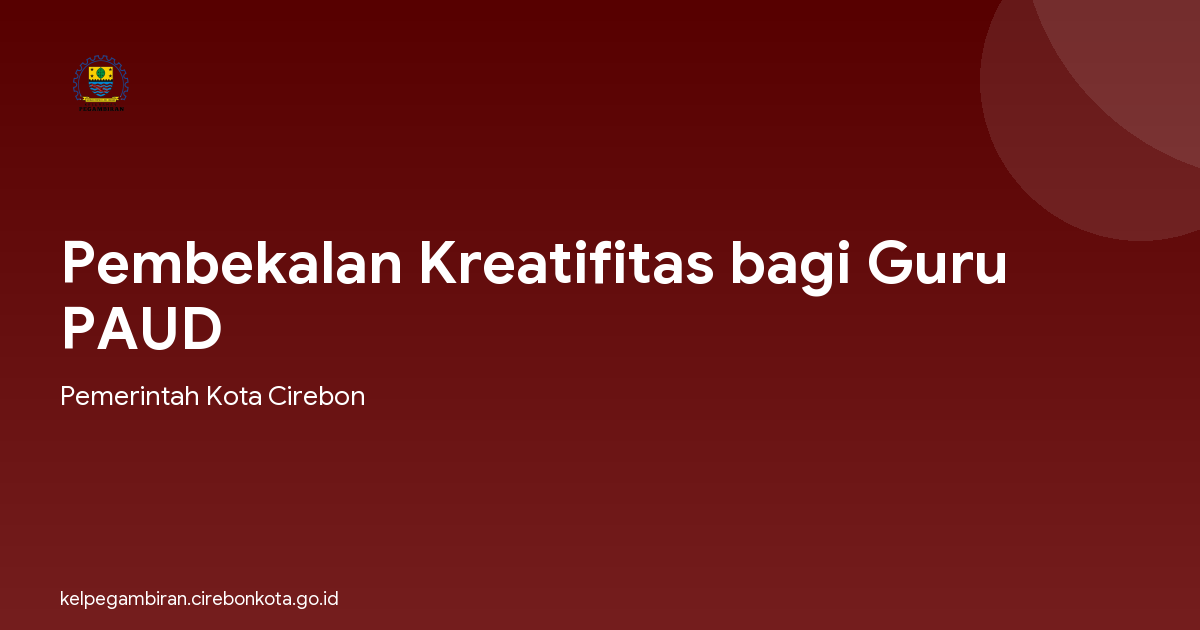 Pembekalan Kreatifitas bagi Guru PAUD