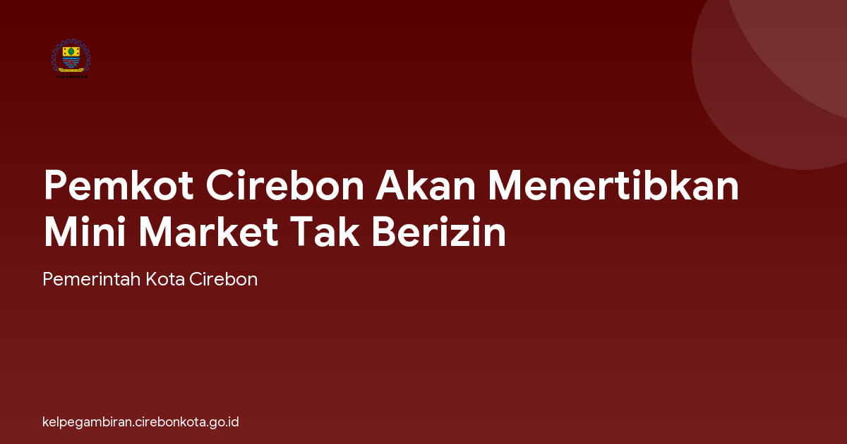 Pemkot Cirebon Akan Menertibkan Mini Market Tak Berizin