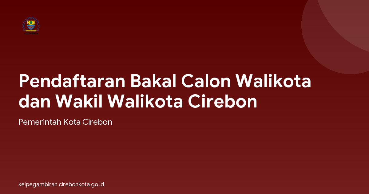 Pendaftaran Bakal Calon Walikota dan Wakil Walikota Cirebon