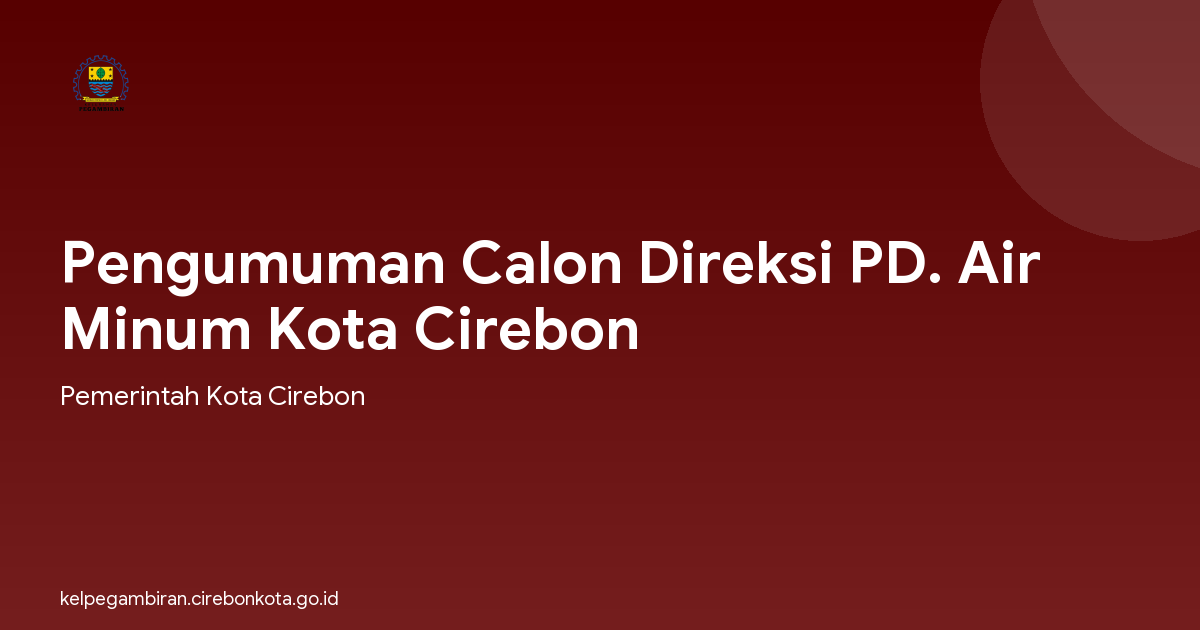 Pengumuman Calon Direksi PD. Air Minum Kota Cirebon