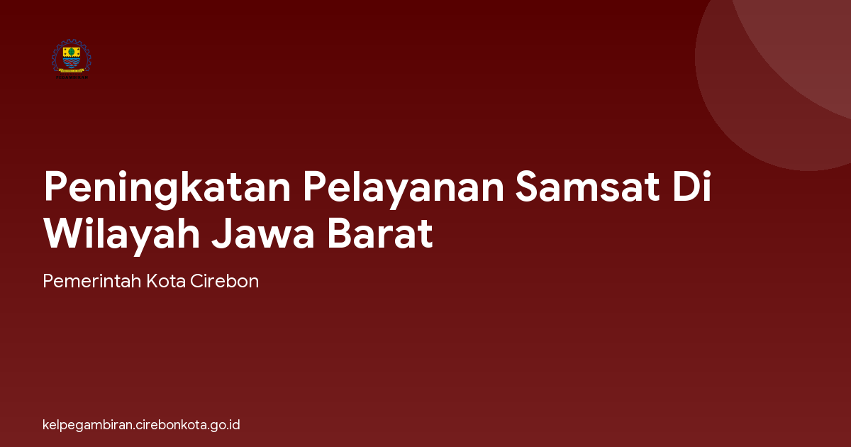 Peningkatan Pelayanan Samsat Di Wilayah Jawa Barat