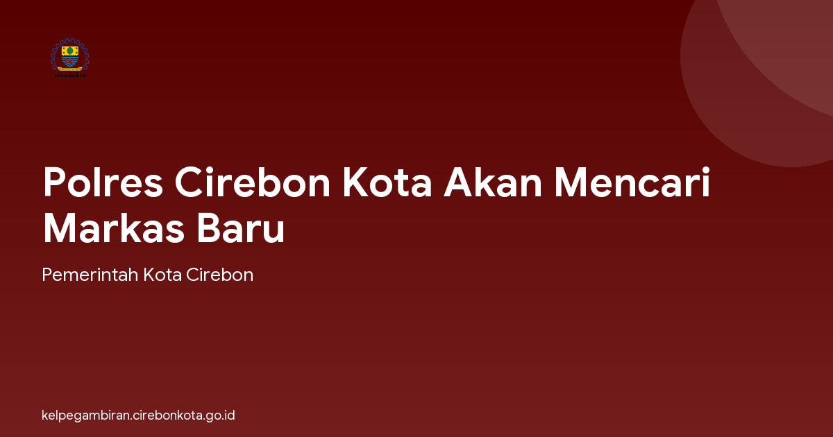 Polres Cirebon Kota Akan Mencari Markas Baru