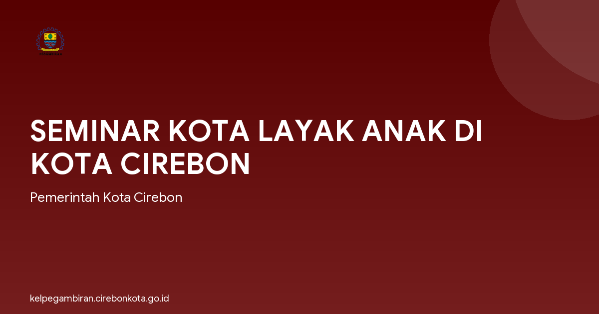 SEMINAR KOTA LAYAK ANAK DI KOTA CIREBON