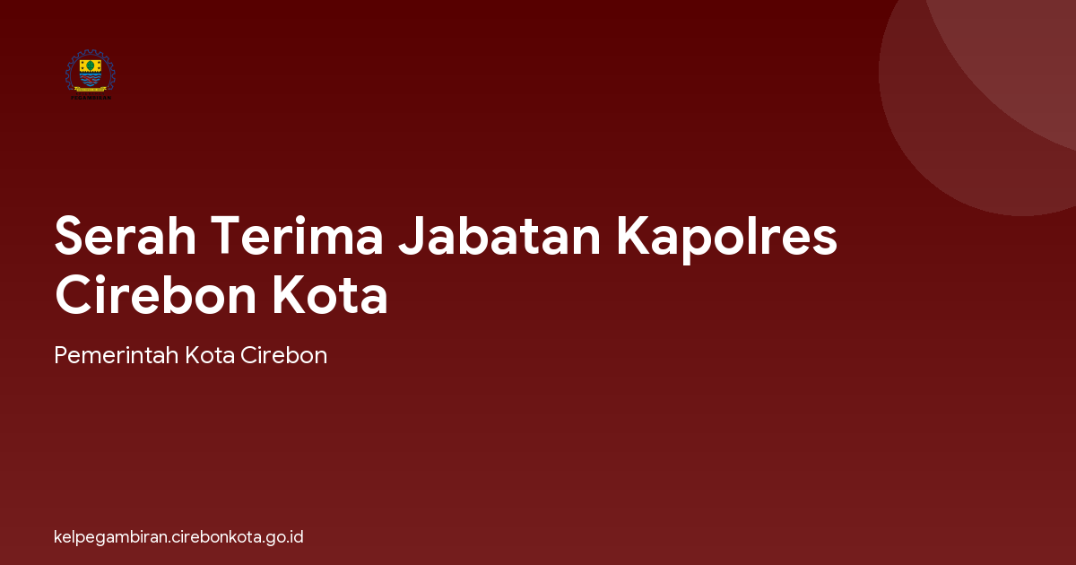 Serah Terima Jabatan Kapolres Cirebon Kota