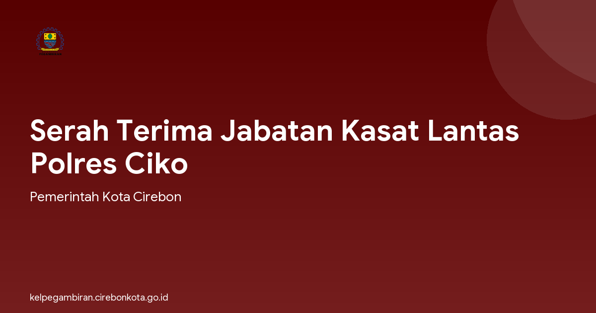 Serah Terima Jabatan Kasat Lantas Polres Ciko