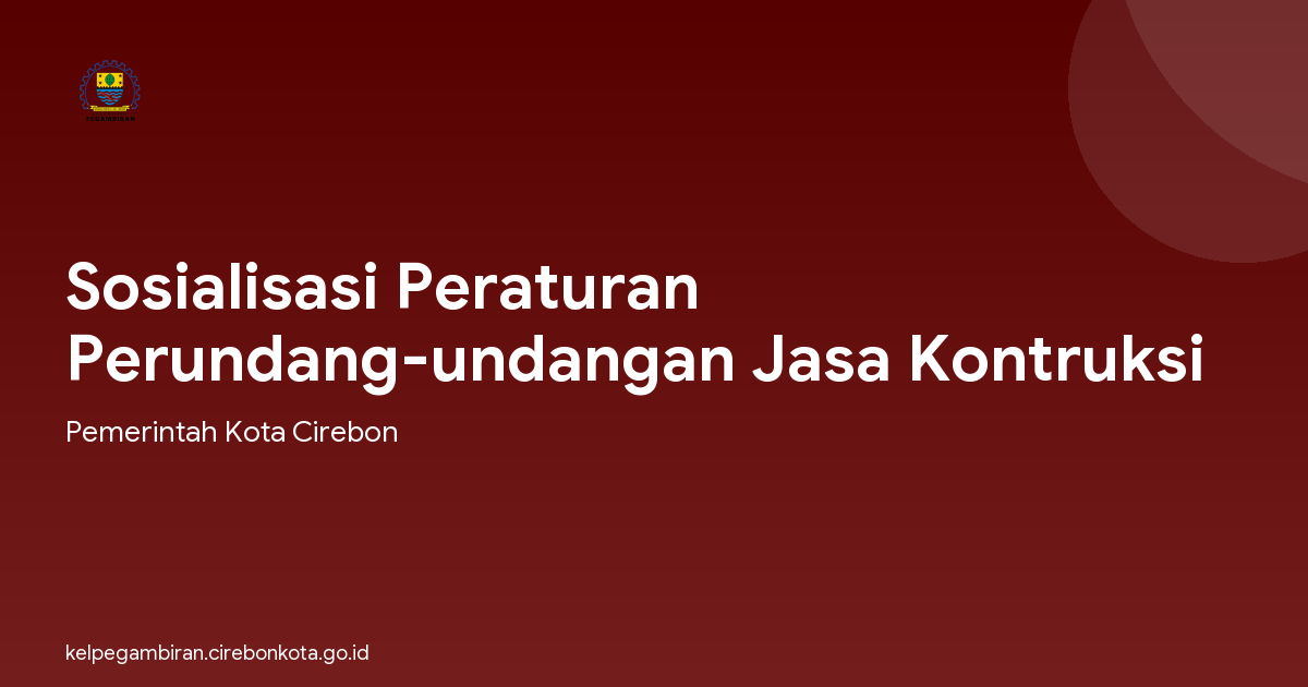 Sosialisasi Peraturan Perundang-undangan Jasa Kontruksi