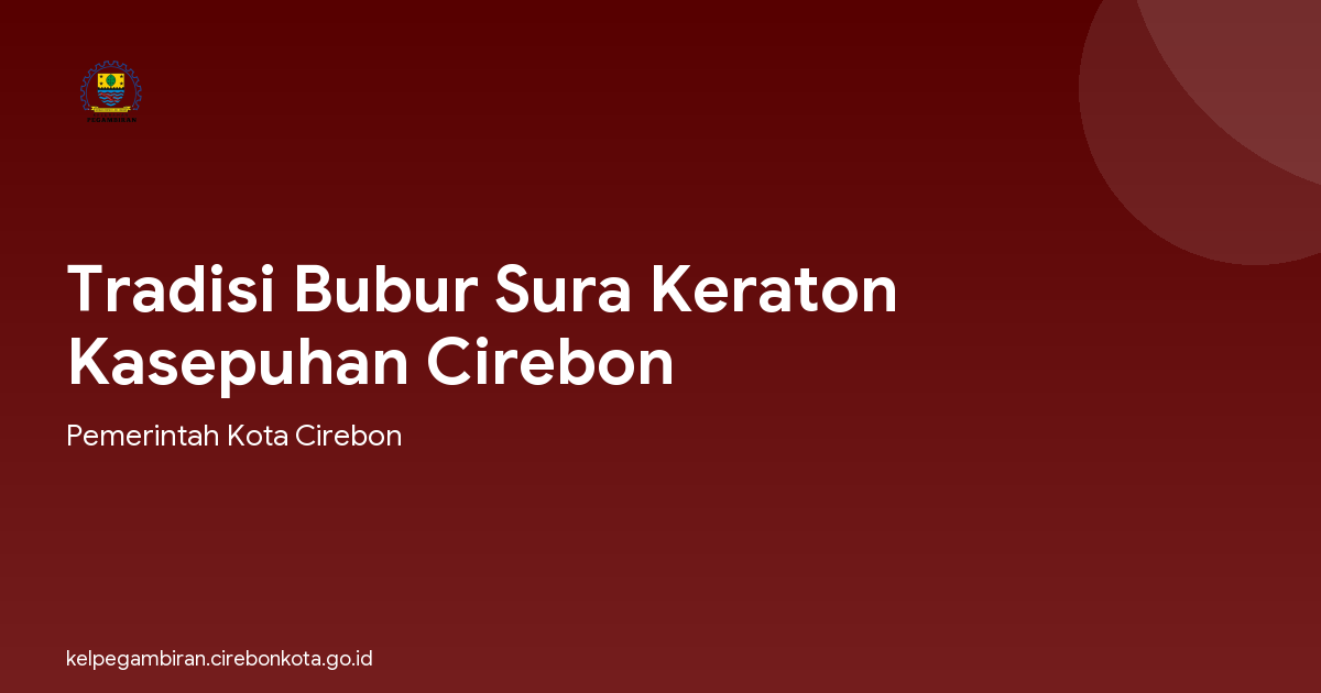 Tradisi Bubur Sura Keraton Kasepuhan Cirebon