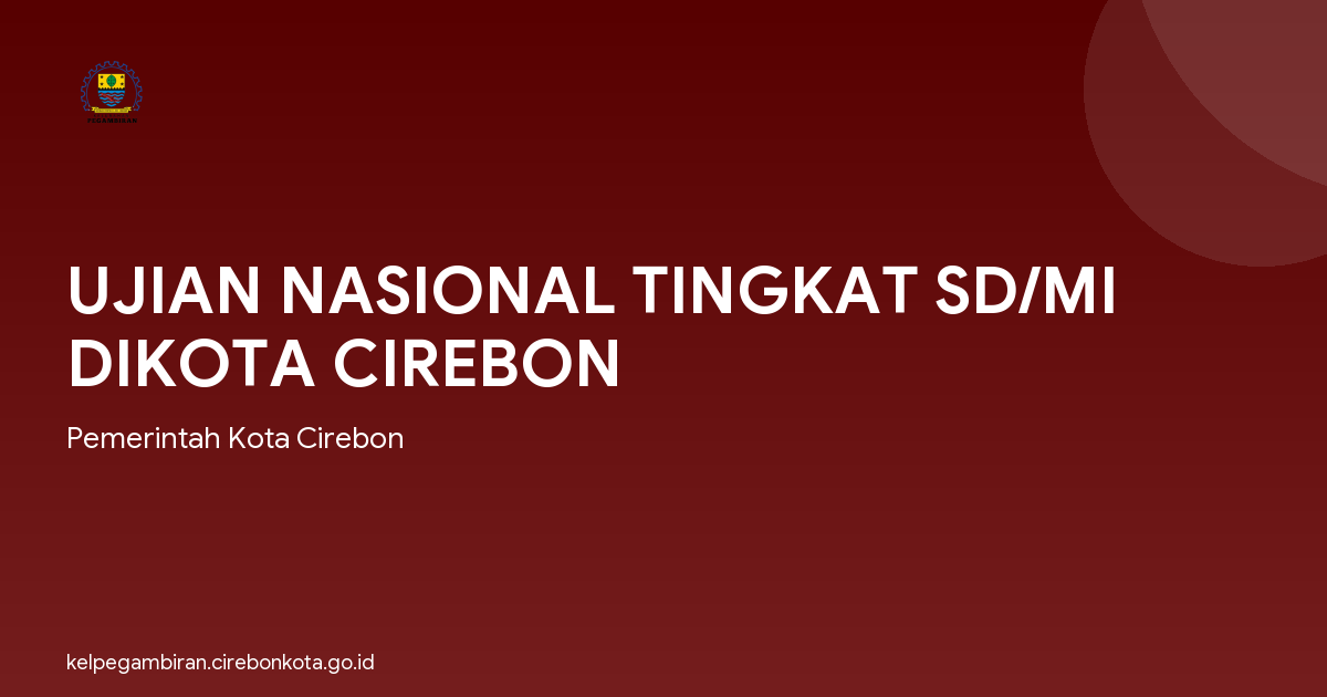 UJIAN NASIONAL TINGKAT SD/MI DIKOTA CIREBON