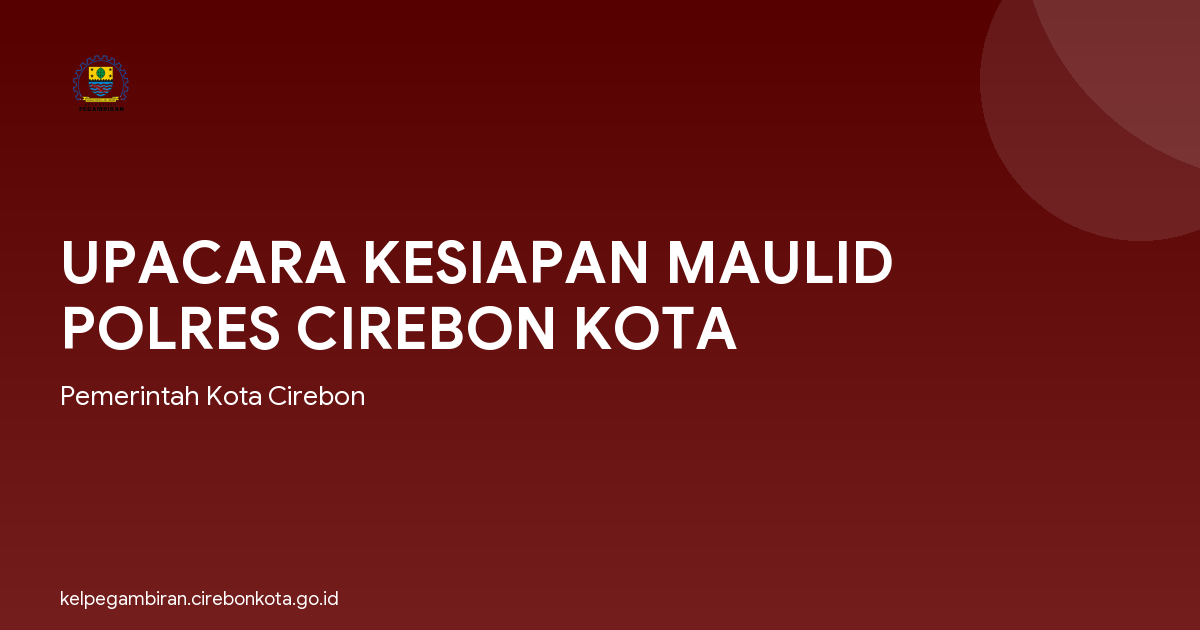 UPACARA KESIAPAN MAULID POLRES CIREBON KOTA