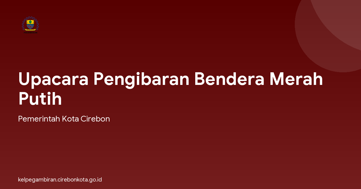 Upacara Pengibaran Bendera Merah Putih