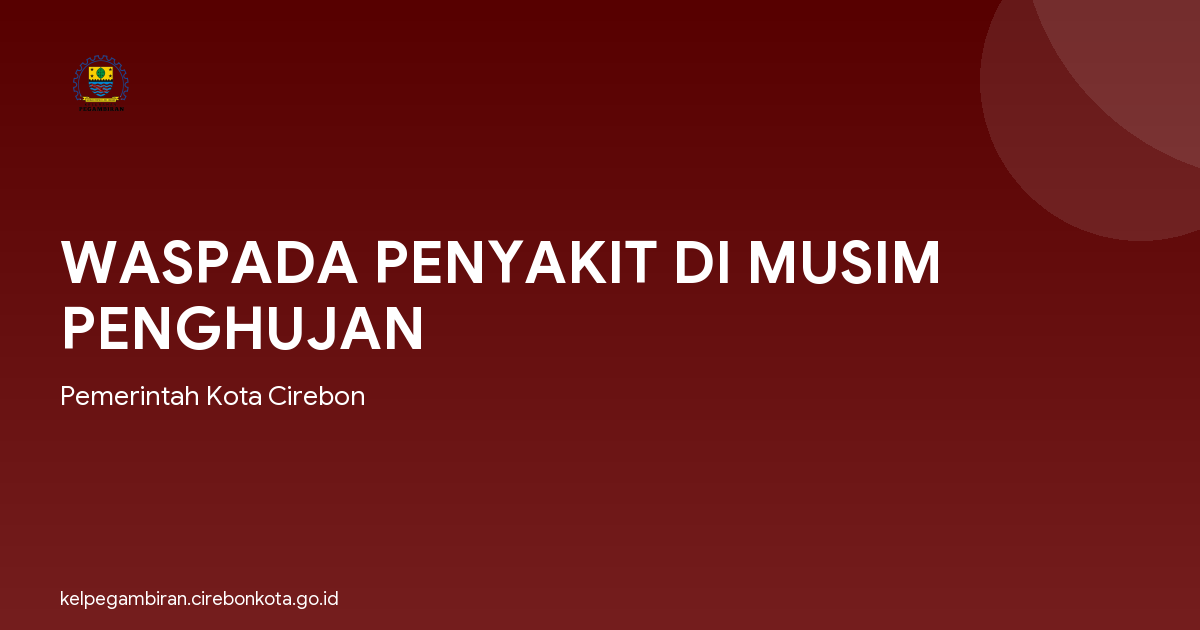 WASPADA PENYAKIT DI MUSIM PENGHUJAN