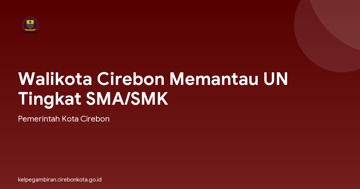 Walikota Cirebon Memantau UN Tingkat SMA/SMK